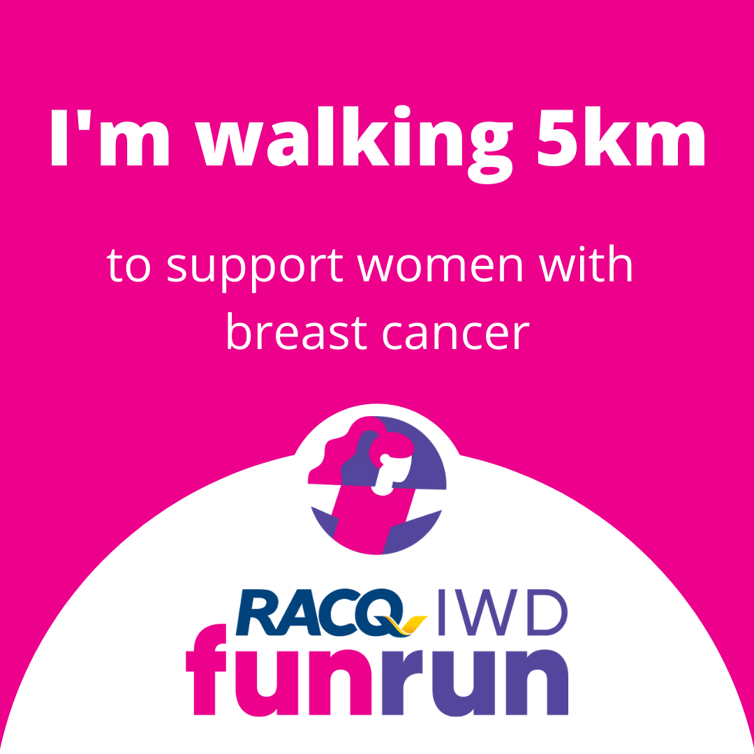 I'm walking for women with breast cancer